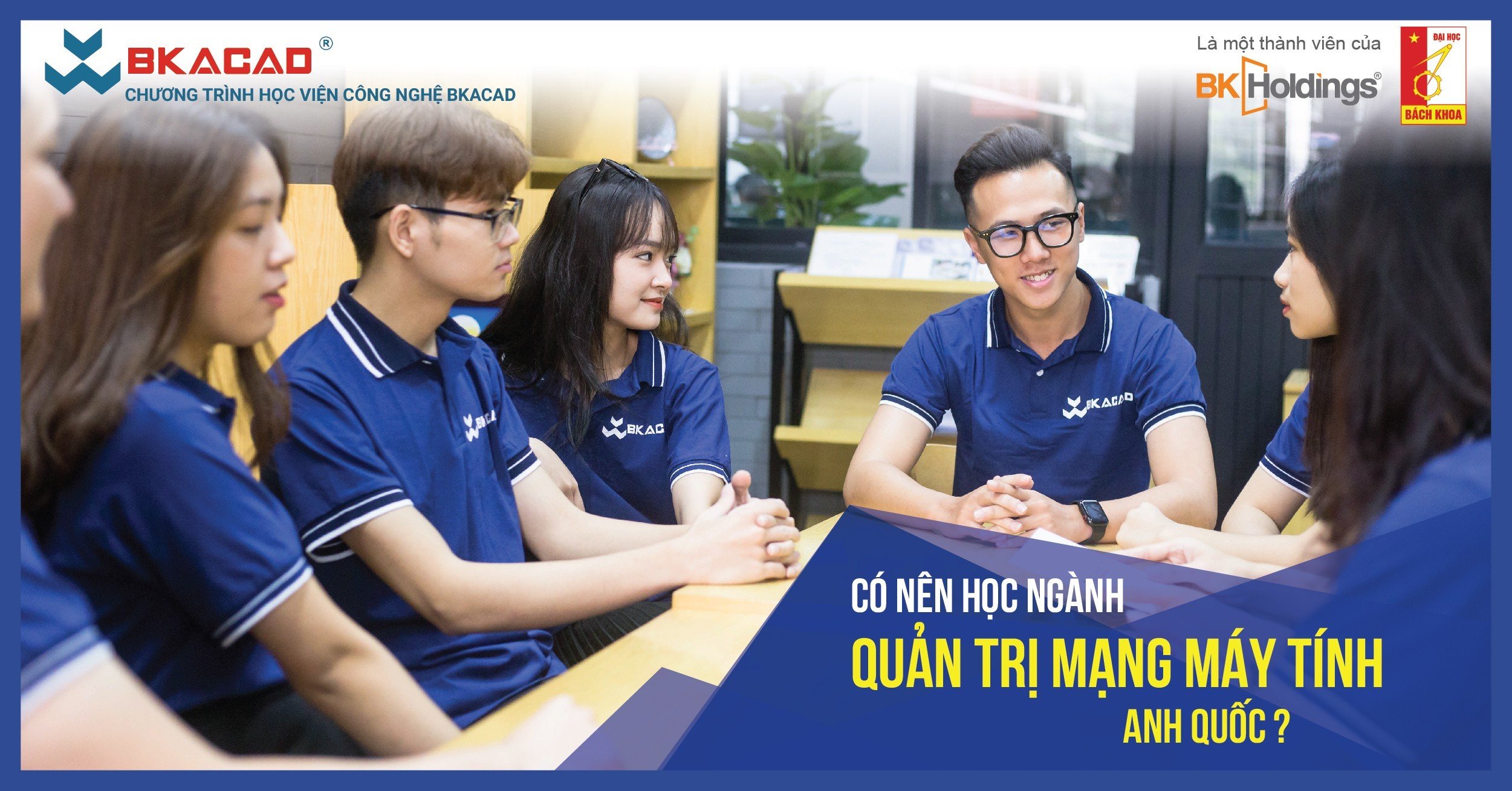 CÓ NÊN HỌC NGÀNH  “QUẢN TRỊ MẠNG (ANH QUỐC)