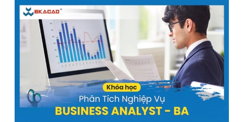 KHÓA HỌC PHÂN TÍCH NGHIỆP VỤ BUSINESS ANALYST - BA