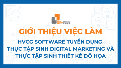 HVCG SOFTWARE TUYỂN DỤNG THỰC TẬP SINH DIGITAL MARKETING VÀ THỰC TẬP SINH THIẾT KẾ ĐỒ HỌA