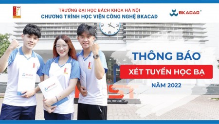 BKACAD THÔNG BÁO XÉT TUYỂN HỌC BẠ CHƯƠNG TRÌNH BTEC BÁCH KHOA HÀ NỘI 2022