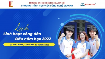 THÔNG BÁO: CHƯƠNG TRÌNH HỌC VIỆN CÔNG NGHỆ BKACAD TUẦN SINH HOẠT CÔNG DÂN ĐẦU NĂM 2022