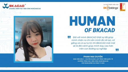 HUMAN OF BKACAD: PHAN MAI DUYÊN VÀ HÀNH TRÌNH 