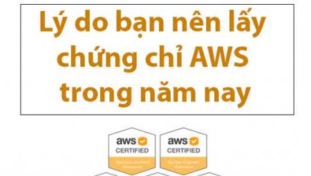 5 lý do bạn nên có trong tay Chứng chỉ AWS về điện toán đám mây vào năm 2023