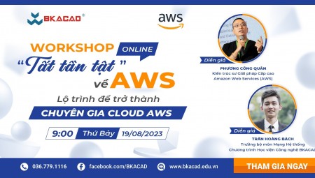WORKSHOP : Tất tần tật về AWS. Lộ trình để trở thành chuyên gia Cloud AWS