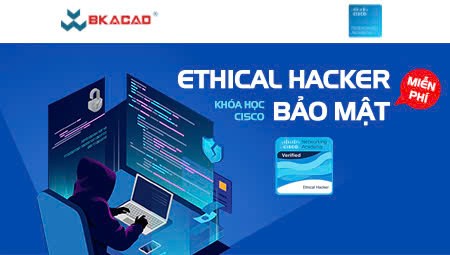ETHICAL HACKER – KHÓA HỌC BẢO MẬT MIỄN PHÍ CỦA CISCO