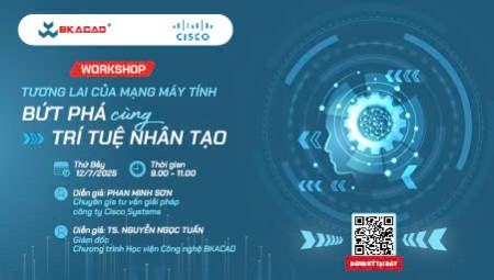 MỜI THAM DỰ WORKSHOP “TƯƠNG LAI CỦA MẠNG MÁY TÍNH – BỨT PHÁ CÙNG TRÍ TUỆ NHÂN TẠO”
