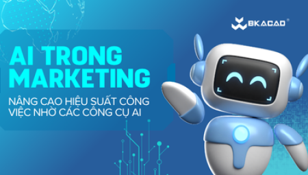 AI TRONG MARKETING: ỨNG DỤNG CÁC CÔNG CỤ AI GIÚP BẠN CẢI THIỆN HIỆU SUẤT CÔNG VIỆC