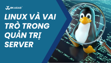 LINUX VÀ VAI TRÒ TRONG QUẢN TRỊ SERVER