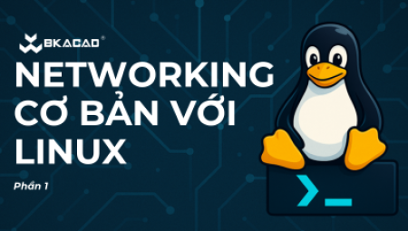 NETWORKING CƠ BẢN VỚI LINUX ( PHẦN 1)