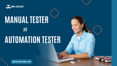 NGƯỜI MỚI NÊN CHỌN MANUAL TESTER HAY AUTOMATION TESTER