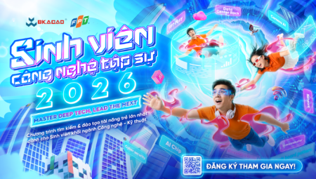 [BKACAD X FPT TELECOM] SINH VIÊN CÔNG NGHỆ TẬP SỰ 2026 CHÍNH THỨC MỞ ĐƠN ĐĂNG KÝ!